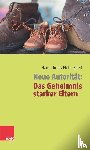 Omer, Haim, Streit, Philip - Neue Autoritat: Das Geheimnis starker Eltern