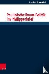 Blumenthal, Prof. Dr. Christian - Paulinische Raum-Politik im Philipperbrief