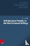 Szymik, Stefan - Anti-Epicurean Polemics in the New Testament Writings