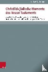 Bachmann, Michael - Christlich-judische Momente Des Neuen Testaments