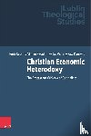 Kopiec, Piotr, Sk¿adanowski, Marcin, Kantyka, Przemys¿aw - Christian Economic Heterodoxy