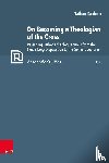 Runham, Nathan - On Becoming a Theologian of the Cross