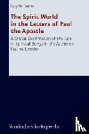 Williams, Guy - The Spirit World in the Letters of Paul the Apostle