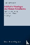 Stuhlmacher, Peter - Biblische Theologie des Neuen Testaments 1 - Grundlegung. Von Jesus zu Paulus