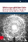Popkes, Enno Edzard - Erfahrungen göttlicher Liebe: Nahtoderfahrungen als Zugänge zum Platonismus und zum frühen Christentum