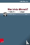  - Was ist der Mensch?