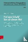 Kirschner, Sebastian G - Frei von Schuld bin ich dieses Mal