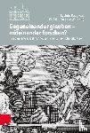  - Gegeneinander glauben – miteinander forschen? - Paradigmenwechsel fruhneuzeitlicher Wissenschaftskulturen