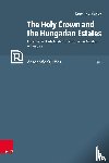Teszelszky, Kees - The Holy Crown and the Hungarian Estates
