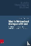 Lesniewski, Krzysztof - Man in Metanoiacal Dialogue with God