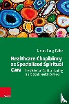 Peng-Keller, Simon - Healthcare Chaplaincy as Specialised Spiritual Care