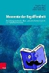  - Momente der Ergriffenheit - Begleitung werdender Eltern zwischen Medizintechnik und Selbstbestimmtheit - Begleitung Werdender Eltern Zwischen Medizintechnik Und Selbstbestimmtheit