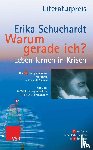 Schuchardt, Erika - Warum gerade ich ...?