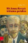 Klein, Ferdinand - Mit Janusz Korczak Inklusion gestalten