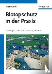 Bergstedt, Jorg (Reiskirchen) - Biotopschutz in der Praxis - Grundlagen -Techniken - Fordermoglichkeiten - Grundlagen - Planung - Handlungsmoglichkeiten