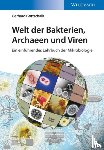 Gottschalk, Gerhard (University of Goettingen, Germany) - Welt der Bakterien, Archaeen und Viren - Ein einfuhrendes Lehrbuch der Mikrobiologie