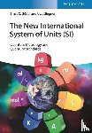 Gobel, Ernst O., Siegner, Uwe - The New International System of Units (SI)