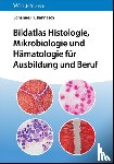 Bannasch, Johannes H. (Asklepiosklinik St.Georg - Bildatlas Histologie, Mikrobiologie und Hamatologie fur Ausbildung und Beruf