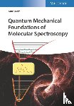 Diem, Max (Hunter College) - Quantum Mechanical Foundations of Molecular Spectroscopy
