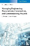 Karre, Avinashkumar V. - Managing Engineering, Procurement, Construction, and Commissioning Projects