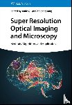  - Super Resolution Optical Imaging and Microscopy
