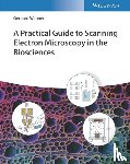 Wanner, Gerhard - A Practical Guide to Scanning Electron Microscopy in the Biosciences
