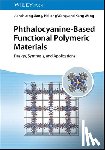 Jiang, Jianzhuang (Peking University), Wang, Hailong (Northeast Normal University; Shandong University; University of Science and Technology Beijing (USTB)), Wang, Kang (University of Science and Technology Beijing (USTB)) - Phthalocyanine-Based Functional Polymeric Materials