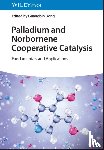  - Palladium and Norbornene Cooperative Catalysis