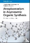  - Atropisomerism in Asymmetric Organic Synthesis