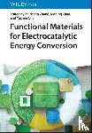  - Functional Materials for Electrocatalytic Energy Conversion