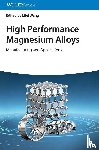  - High Performance Magnesium Alloys