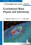 Creighton, Jolien D. E. (University of Milwaukee), Anderson, Warren G. (University of Wisconsin) - Gravitational-Wave Physics and Astronomy