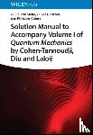 Merle, Guillaume (Beihang University, Harper, Oliver J. (Lycee Saint Lambert, Ribiere, Philippe (Beihang University - Solution Manual to Accompany Volume I of Quantum Mechanics by Cohen-Tannoudji, Diu and Laloe
