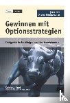 Fend, R - Gewinnen mit Optionsstrategien - Erfolgreich in der Koenigsklasse des Terminhandels. Mit Optionssim ulator als Online-Komponente