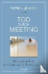 Lencioni, Patrick M. (Emeryville, Dobert, Brigitte - Tod durch Meeting