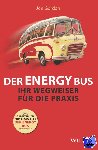 Gordon, Jon, Kelly, Amy P., Darius, Beate - Der Energy Bus - Ihr Wegweiser fur die Praxis