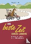 Zelinski, Ernie J., Schieberle, Andreas - Die beste Zeit Ihres Lebens