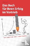 Woracek, Florian - Das Buch fur Ihren Erfolg im Vertrieb