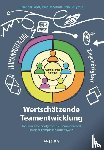 Pabst, Reinhold, Schutt, Mareike, Tyrasa, Isabelle - Wertschatzende Teamentwicklung