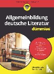 Kirstein, Ulrich, Rausch, Tina - Allgemeinbildung deutsche Literatur fur Dummies