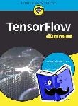 Scarpino, Matthew - TensorFlow fur Dummies