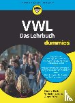 Beck, Hanno, Prinz, Aloys, Lorenz, Wilhelm - VWL fur Dummies. Das Lehrbuch