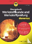 Schwab, Rainer - Ubungsbuch Werkstoffkunde und Werkstoffprufung fur Dummies