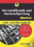 Schwab, Rainer - Werkstoffkunde und Werkstoffprufung Lehr- und Ubungsbuch fur Dummies