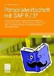  - Personalwirtschaft mit SAP R/3® - Personalstammdaten, Organisationsmanagement, Personalentwicklung- und beschaffung, Zeitwirtschaft, Lohn- und Gehaltsabrechnung, Reisemanagement, Internetanbindung