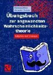 Meister, Alexander, Hesse, Christian H. - Übungsbuch zur angewandten Wahrscheinlichkeitstheorie - Aufgaben und Lösungen