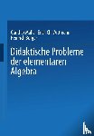 Gunther Malle, Erich C Wittmann - Didaktische Probleme Der Elementaren Algebra