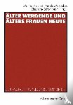 Monika Reichert, Nicole Maly-Lukas, Christiane Schonknecht - Alter Werdende und Altere Frauen Heute