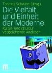 Thomas Schwinn - Die Vielfalt Und Einheit Der Moderne - Kultur- Und Strukturvergleichende Analysen