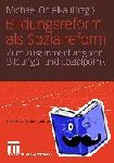 Michael Opielka - Bildungsreform ALS Sozialreform - Zum Zusammenhang Von Bildungs- Und Sozialpolitik